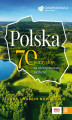 Okładka książki: Polska. 70 pomysłów na niezapomniany weekend