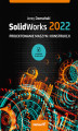 Okładka książki: SolidWorks 2022. Projektowanie maszyn i konstrukcji