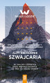 Okładka książki: Alpy Zachodnie. Szwajcaria. 90 skalno-lodowych dróg wspinaczkowych od Tödi po Grand Combin