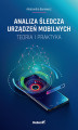 Okładka książki: Analiza śledcza urządzeń mobilnych. Teoria i praktyka