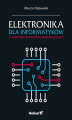 Okładka książki: Elektronika dla informatyków i studentów kierunków nieelektrycznych