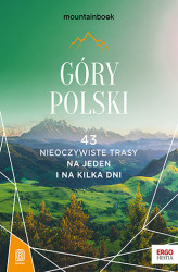 Okładka: Góry Polski. 43 nieoczywiste trasy. Na jeden i na kilka dni. MountainBook. Wydanie 1