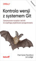 Okładka książki: Kontrola wersji z systemem Git. Zaawansowane narzędzia i techniki do wspólnego projektowania oprogramowania. Wydanie III