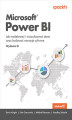 Okładka książki: Microsoft Power BI. Jak modelować i wizualizować dane oraz budować narracje cyfrowe. Wydanie III