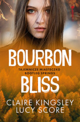 Okładka: Bourbon Bliss. Tajemnicze miasteczko Bootleg Springs