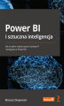 Okładka książki: Power BI i sztuczna inteligencja. Jak w pełni wykorzystać funkcje AI dostępne w Power BI