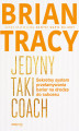 Okładka książki: Jedyny taki coach. Sekretny system przełamywania barier na drodze do sukcesu