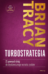 Okładka: TurboStrategia. 21 pewnych dróg do błyskawicznego wzrostu zysków