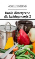 Okładka książki: Dania dietetyczne dla każdego. Część 2