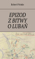 Okładka książki: Epizod z bitwy o Lubań