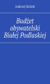Okładka książki: Budżet obywatelski Białej Podlaskiej