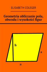 Okładka: Geometria obliczanie pola, obwodu i wysokości figur