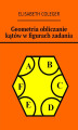 Okładka książki: Geometria obliczanie kątów w figurach zadania