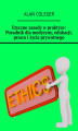 Okładka książki: Etyczne zasady w praktyce: Poradnik dla medycyny, edukacji, prawa i życia prywatnego