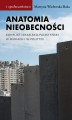 Okładka książki: Anatomia nieobecności. Konflikt izraelsko-palestyński w mediach i w polityce