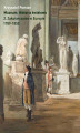 Okładka książki: Muzeum. Historia światowa. Tom 2. Zakotwiczanie w Europie, 1789–1850