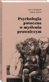 Okładka książki: Psychologia potoczna w myśleniu prawniczym