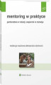 Okładka książki: Mentoring w praktyce. Partnerstwo w relacji, wsparcie w rozwoju