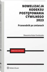 Okładka: Nowelizacja Kodeksu postępowania cywilnego 2023 r. Przewodnik po zmianach