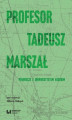 Okładka książki: Profesor Tadeusz Marszał. Półwiecze z Uniwersytetem Łódzki