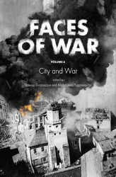Okładka: Faces of War (Oblicza Wojny). Volume 6. City and War