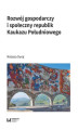Okładka książki: Rozwój gospodarczy i społeczny republik Kaukazu Południowego