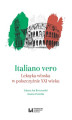 Okładka książki: Italiano vero. Leksyka włoska w polszczyźnie XXI wieku