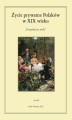 Okładka książki: Życie prywatne Polaków w XIX wieku. Perspektywa stołu. Tom 11