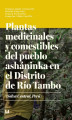 Okładka książki: Plantas medicinales y comestibles del pueblo asháninka en el Distrito de Río Tambo (Selva Central, Perú)