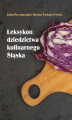 Okładka książki: Leksykon dziedzictwa kulinarnego Śląska