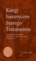 Okładka książki: Księgi historyczne Starego Testamentu. Wprowadzenie do zagadnień literackich, historyczno-krytycznych i teologicznych