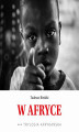 Okładka książki: W Afryce. Trylogia Afrykańska