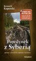 Okładka książki: Pojedynek z Syberią. Samotna, pionierska wyprawa w nieznane