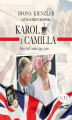 Okładka książki: Karol i Camilla. Nowy król i miłość jego życia