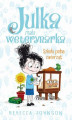 Okładka książki: Julka – mała weterynarka. Tom 8. Szkoła pełna zwierząt