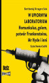 Okładka książki: W upiornym laboratorium. Homunkulus, golem, potwór Frankensteina, Mr Hyde i inni