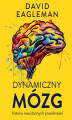 Okładka książki: Dynamiczny mózg. Historia nieustannych przeobrażeń
