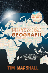 Okładka: Przyszłość geografii. Jak polityka w kosmosie zmieni nasz świat