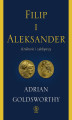 Okładka książki: Filip i Aleksander. Królowie i zdobywcy
