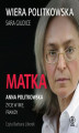 Okładka książki: Matka. Anna Politkowska.