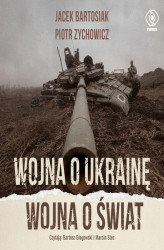 Okładka: Wojna o Ukrainę. Wojna o świat