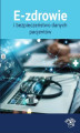 Okładka książki: E-zdrowie i bezpieczeństwo danych pacjentów