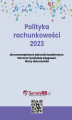 Okładka książki: Polityka rachunkowości 2023 dla samorządowych jednostek budżetowych. Plan kont i przykłady księgowań. Wzory dokumentów. Pytania i odpowiedzi