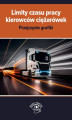 Okładka książki: Limity czasu pracy kierowców ciężarówek - przejrzyste grafiki