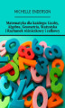 Okładka książki: Matematyka dla każdego: Liczby, Algebra, Geometria, Statystyka i Rachunek różniczkowy i całkowy