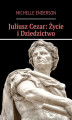 Okładka książki: Juliusz Cezar: Życie i Dziedzictwo