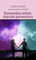 Okładka książki: Harmonijna miłość, dojrzałe partnerstwo