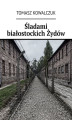 Okładka książki: Śladami białostockich Żydów