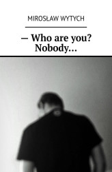 Okładka: — Who are you? Nobody…