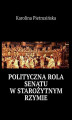 Okładka książki: Polityczna rola senatu w starożytnym Rzymie